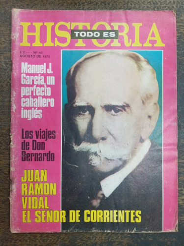 Todo Es Historia Nº 40 * Agosto 1970 * Juan Ramon Vidal *