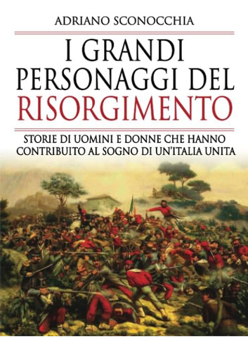 Libro: I Grandi Personaggi Del Risorgimento (italian Edition