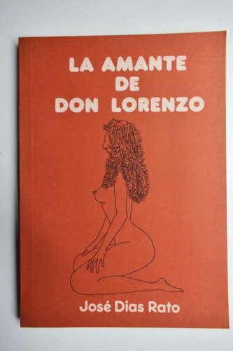 La Amante De Don Lorenzo José Dias Rato Firmado          C50