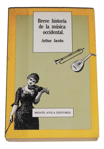 Breve Historia De La Musica Occidental / Arthur Jacobs
