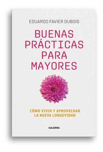 Buenas Practicas Para Mayores - Eduardo M. Favier Dubois