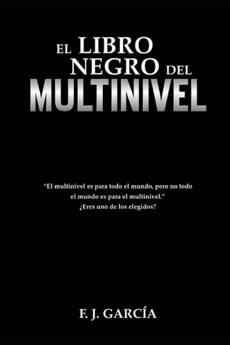 Libro: El Libro Negro Del Multinivel: ¿eres Uno De Los Elegi