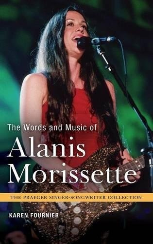 The Words And Music Of Alanis Morissette (the Praeger Singer