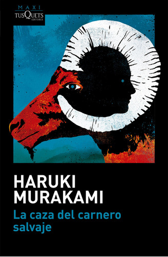 La Caza Del Carnero Salvaje: La Caza Del Carnero Salvaje, De Haruki Murakami. Serie Haruki Murakami Editorial Maxi Tusquets, Tapa Blanda, Edición 2023 En Español, 2023