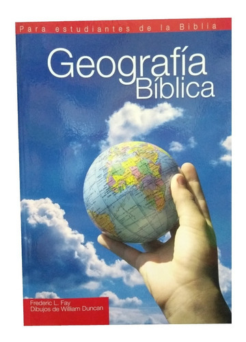 Geografía Bíblica Para Estudiantes De La Biblia, De Frederic L. Fay. Editorial Cnp En Español
