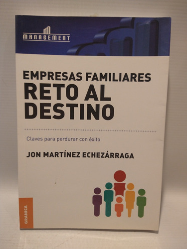 Empresas Familiares Reto Al Destino Martínez Echezárraga