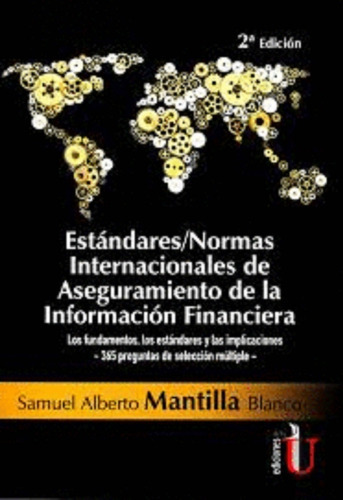 Estandares/ Normas Internacionales De Aseguramiento, De Mantilla Blanco, Samuel Alberto. Editorial Ediciones De La U En Español