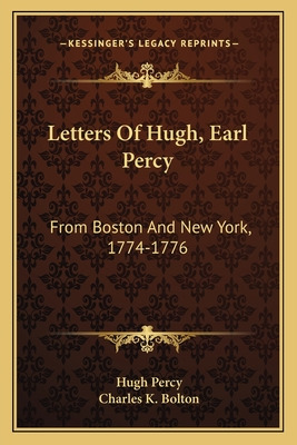 Libro Letters Of Hugh, Earl Percy: From Boston And New Yo...