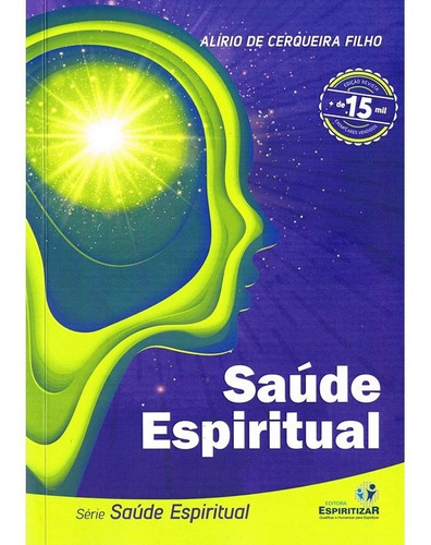 Saúde Espiritual, De : Alírio De Cerqueira Filho. Série Não Aplica, Vol. Não Aplica. Editora Espiritizar, Capa Mole, Edição Não Aplica Em Português, 2019