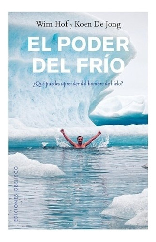 Poder Del Frio, El - Wim; De Jong  Koen Hof