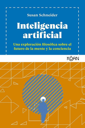 Inteligencia Artificial: Una Exploración Filosófica Sobre El
