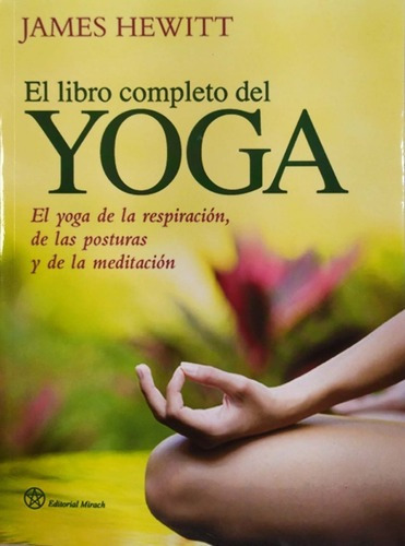 El Libro Completo Del Yoga -  James Hewitt - Mirach