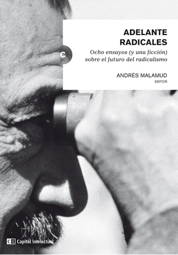 Adelante radicales, de Andres Malamud. Editorial Capital Intelectual, tapa blanda en español, 2019