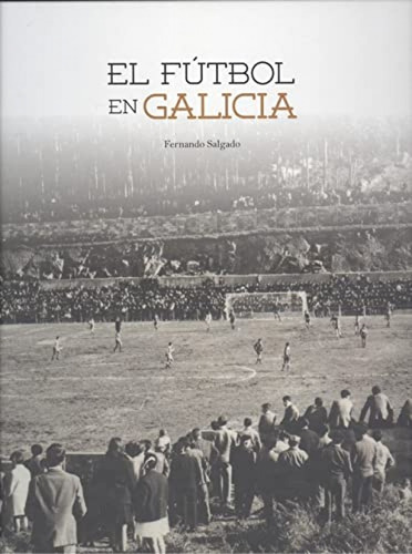 Libro El Fútbol En Galicia