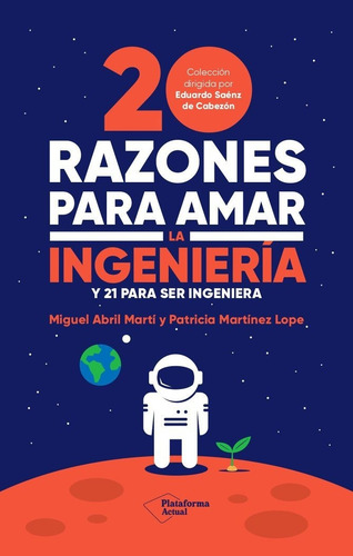 20 Razones Para Amar La Ingenieria, De Abril Marti, Miguel. Plataforma Editorial S.l., Tapa Blanda En Español