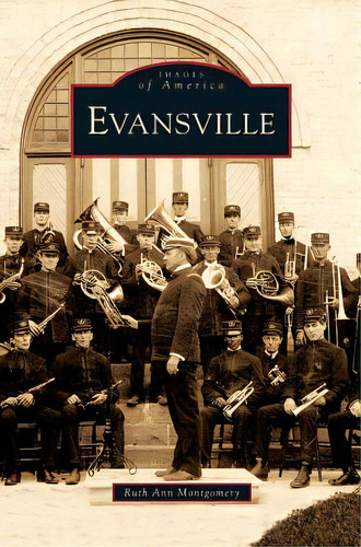 Evansville, De Montgomery, Ruth Ann. Editorial Arcadia Lib Ed, Tapa Dura En Inglés