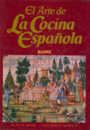 Libro El Arte De La Cocina Española De Alicia Rios, Lourdes