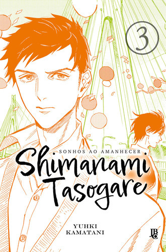 Shimanami Tasogare - Sonhos Ao Amanhecer - Vol. 03, De Yuki Kamatani. Editora Jbc, Capa Mole Em Português