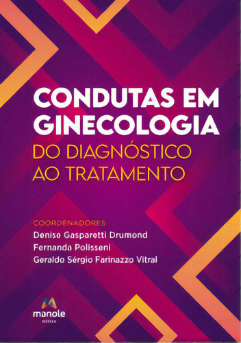 Condutas Em Ginecologia: Do Diagnóstico Ao Tratamento, De Vitral Farinazzo. Editora Manole, Capa Mole, Edição 1 Em Português, 2023