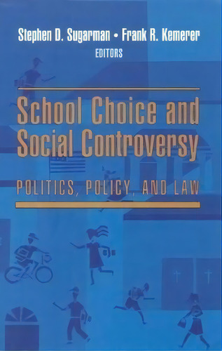 School Choice And Social Controversy, De Stephen D. Sugarman. Editorial Brookings Institution, Tapa Blanda En Inglés