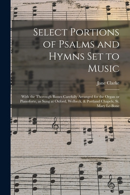 Libro Select Portions Of Psalms And Hymns Set To Music: W...