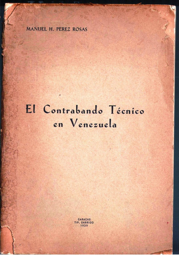 El Contrabando Tecnico En Venezuela Por Manuel H Perez Rosas