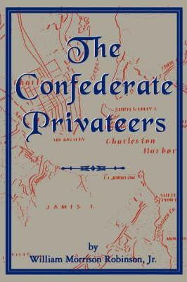 Libro The Confederate Privateers - William Morrison Robin...