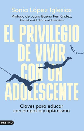 Libro: El Privilegio De Vivir Con Un Adolescente. Sonia Lope