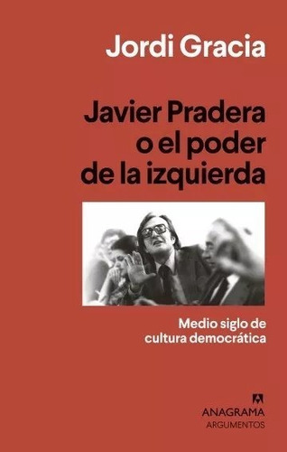 Javier Pradera O El Poder De La Izquierda - Jordi García