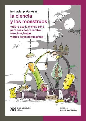 Ciencia Y Los Monstruos, La - Plata Rosas, Luis Javier - Lui