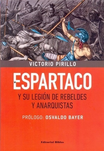 Espartaco Y Su Legion De Rebeldes Y Anarquistas (prologo De