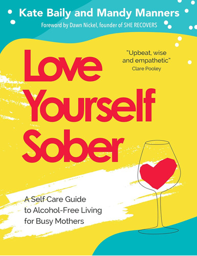 Libro: Love Yourself Sober: A Self Care Guide To Living For