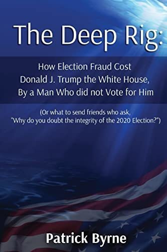 Book : The Deep Rig How Election Fraud Cost Donald J. Trump