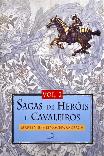 Sagas De Heróis E Cavaleiros (vol. 2), De Martin Beheim Schwarzbach. Editora Paz & Terra, Capa Mole Em Português