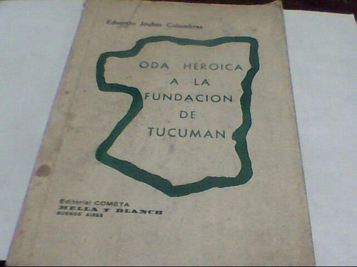 Colombres - Oda Heroica Fundacion Tucuman (firmado)c340