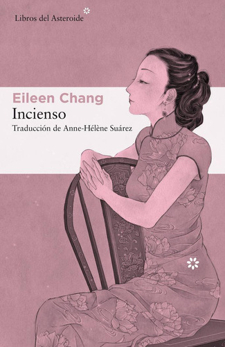 Libro: Incienso. Chang, Eileen. Libros Del Asteroide