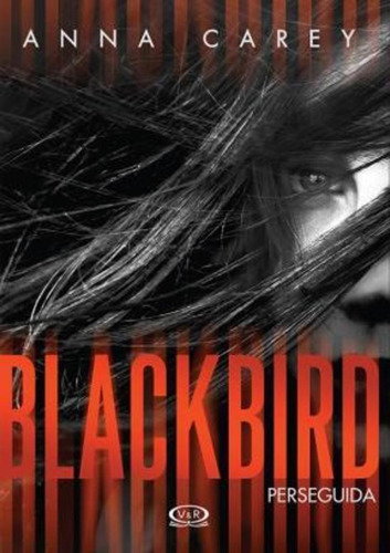 Blackbird: Perseguida - Anna Carey