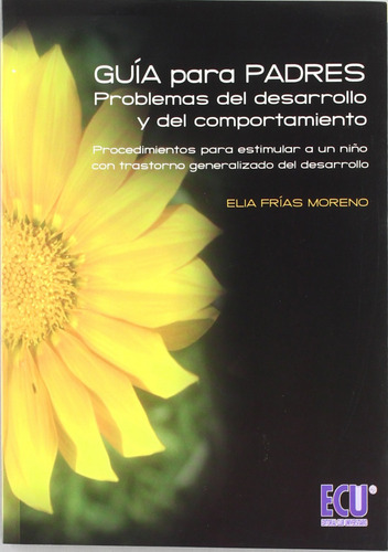 Guia Para Padres: Problemas Del Desarrollo Y Del Comportamie