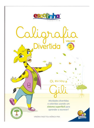 Caligrafia Divertida III: Vol. 3 (Escolinha Todolivro), de Finzetto, Virgínia & Mônica Pina. Editora Todolivro Distribuidora Ltda. em português, 2019