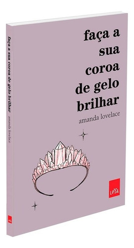 Faça sua coroa de gelo brilhar: Não Aplica, de : Amanda Lovelace. Série Não aplica, vol. Não Aplica. Editora Leya, capa mole, edição não aplica em português, 2022