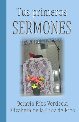Libro: Tus Primeros Sermones (spanish Edition)