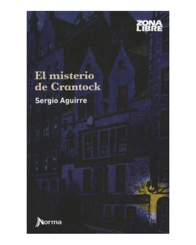 El Misterio De Crantock - Sergio Aguirre - Norma Zona Libre