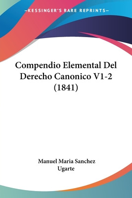 Libro Compendio Elemental Del Derecho Canonico V1-2 (1841...