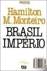 Livro Brasil Império (série Princípios) - Hamilton M. Monteiro [1994]