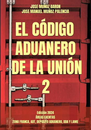 Libro: El Código Aduanero De La Unión 2: Áreas Exentas (span