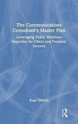 Libro The Communications Consultant's Master Plan : Lever...