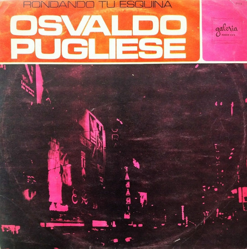 Osvaldo Pugliese - Rondando Tu Esquina Lp 