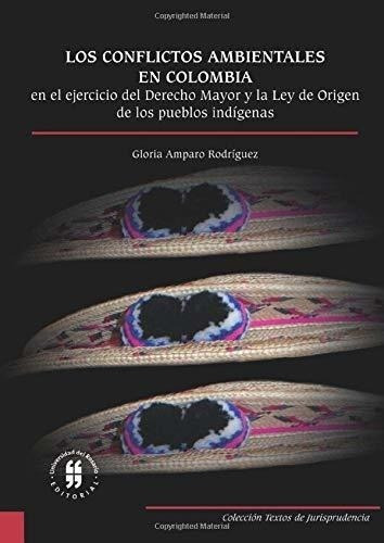 Los Conflictos Ambientales En Colombia: En El Ejercicio Del 