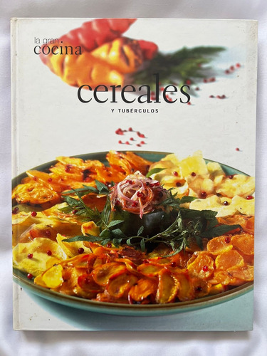 Libro La Gran Cocina Cereales Y Tubérculos 