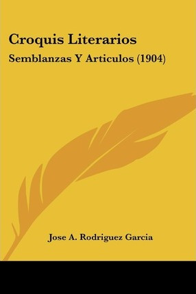 Libro Croquis Literarios - Jose A Rodriguez Garcia